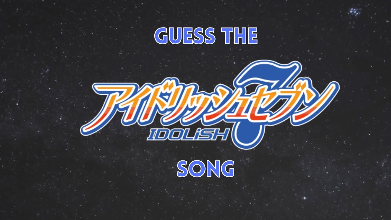 Guess the Idolish7 song