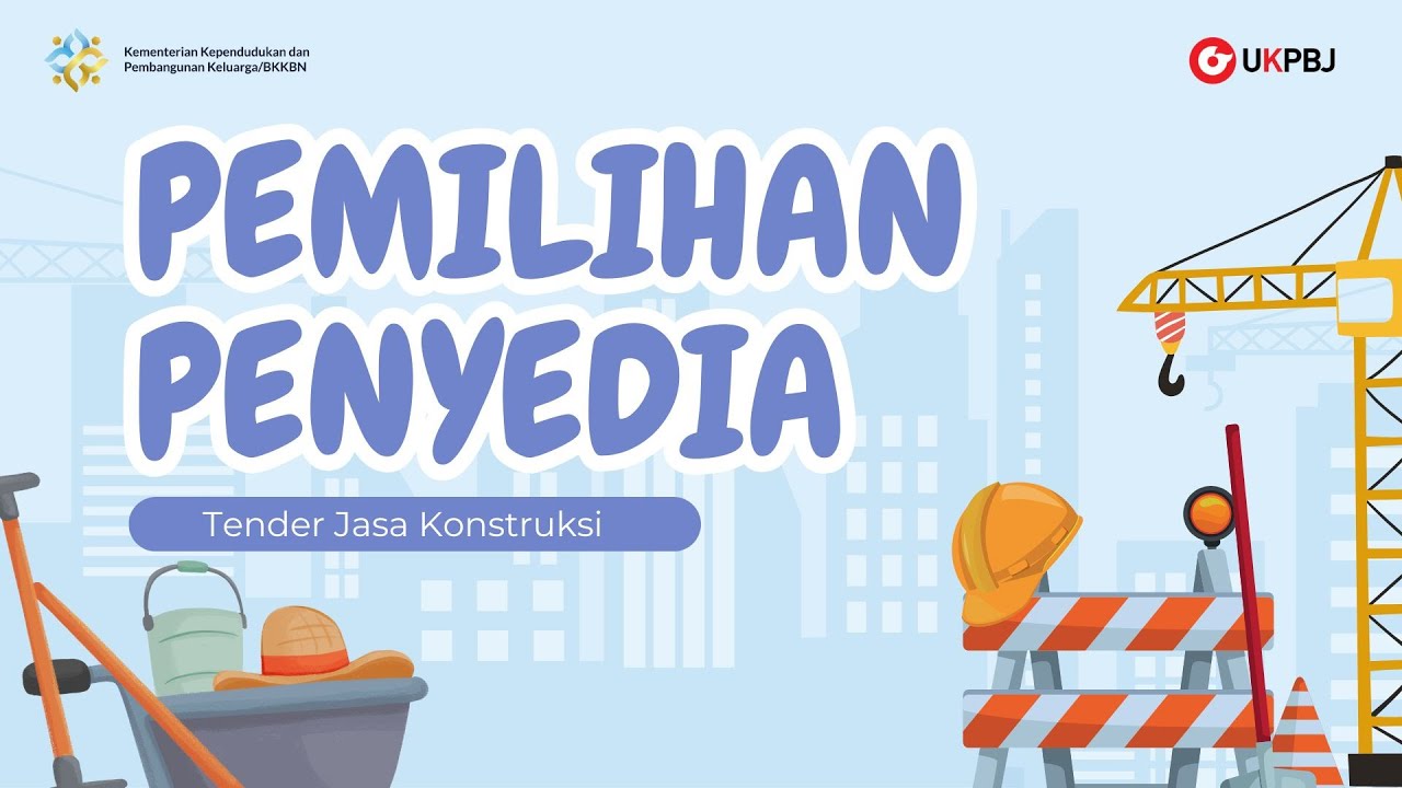 Proses Pemilihan Penyedia Tender Jasa Konstruksi di UKPBJ Kemendukbangga/BKKBN
