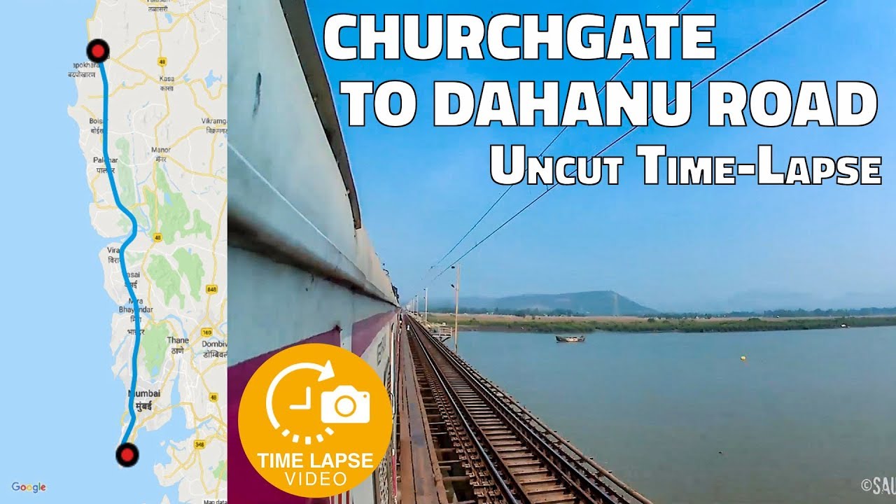 Mumbai Local Train Time-lapse Journey : Churchgate to Dahanu Road Uncut Time-lapse