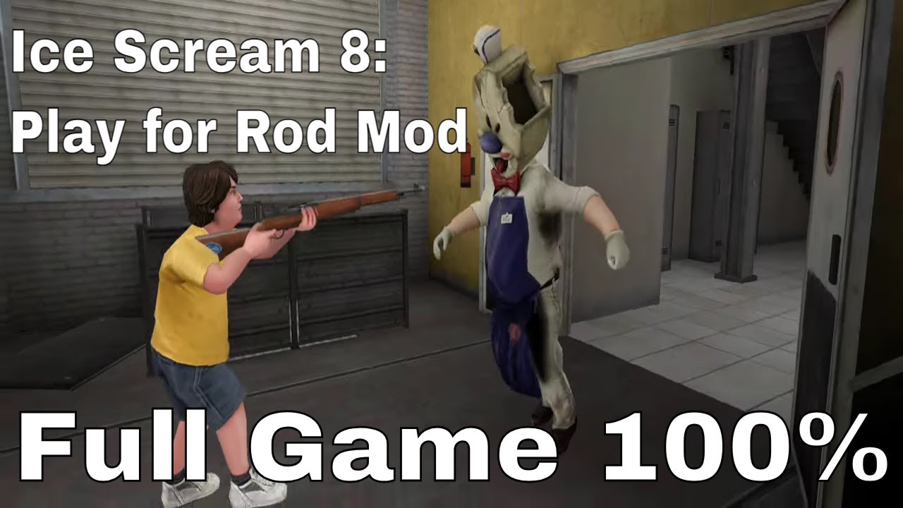 Ice Scream 8: Play for Rod Mod - Full Game 100%