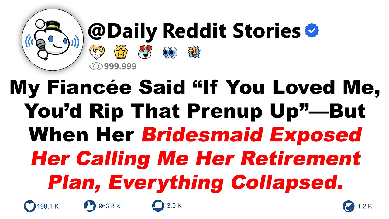 My Fiancée Said “If You Loved Me, You’d Rip That Prenup Up”—But When Her Bridesmaid Exposed Her Call
