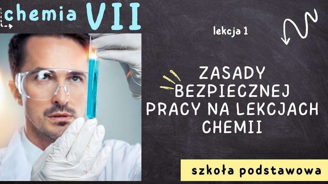 Chemia klasa 7 [Lekcja 1 - Zasady bezpiecznej pracy na lekcjach chemii]
