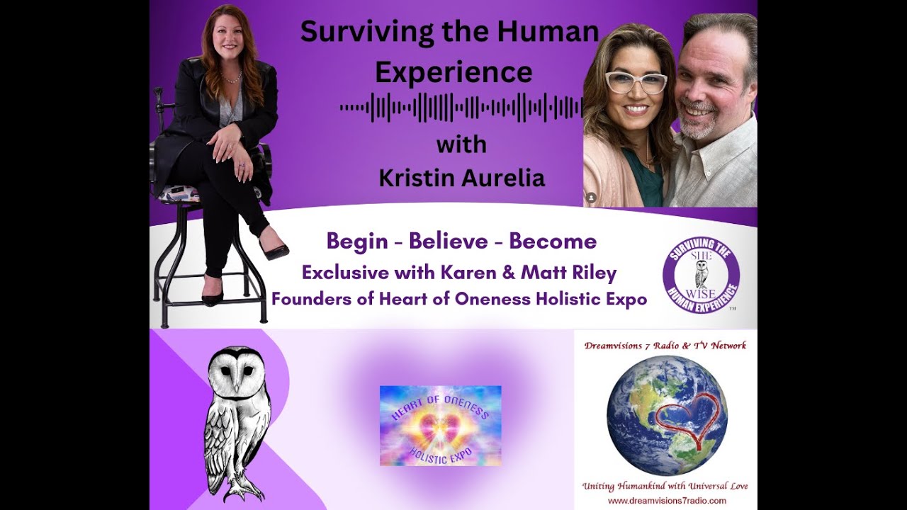 Begin - Believe - Become with Heart of Oneness Holistic Expo Founders, Karen & Matt Riley