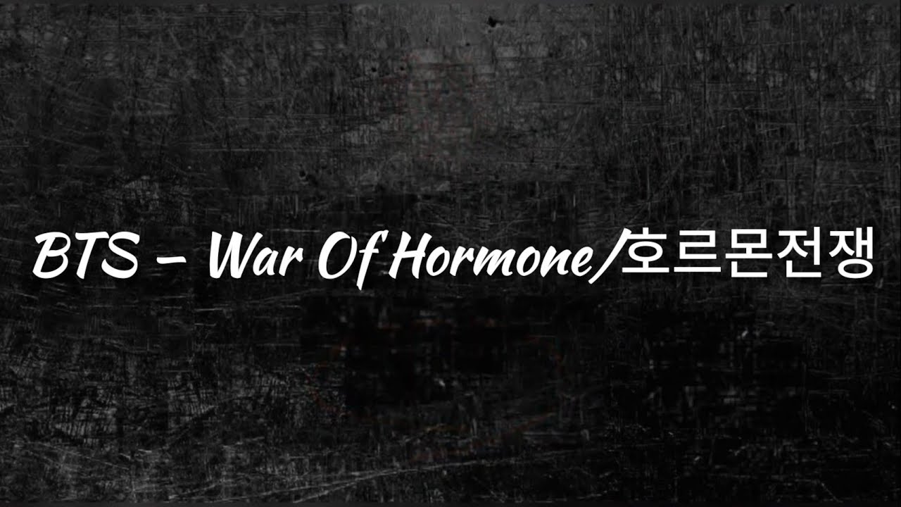 BTS (방탄소년단) 'War Of Hormone'  [Hangul lyrics]