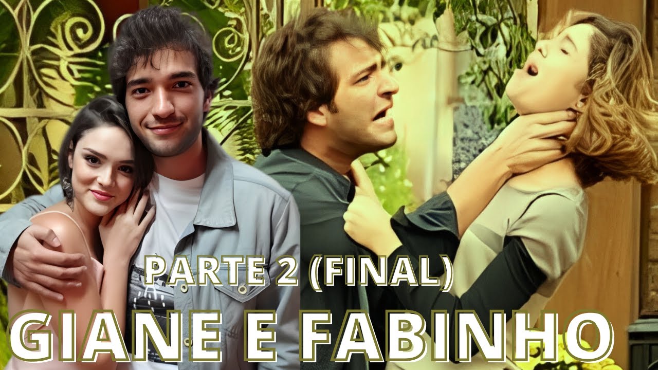 A HISTÓRIA DE FABINHO E GIANE- REACT- PARTE 2-FINAL (SANGUE BOM)