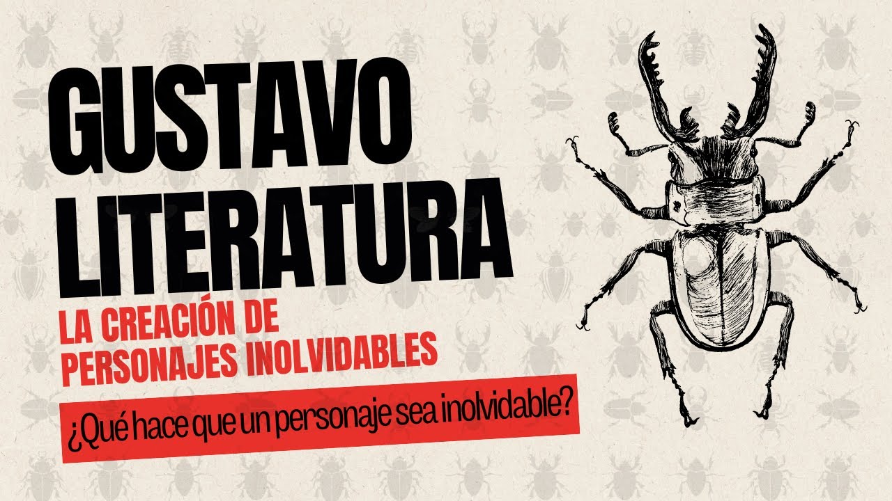 La creación de personajes inolvidables. ¿Qué hace que un personaje sea inolvidable?
