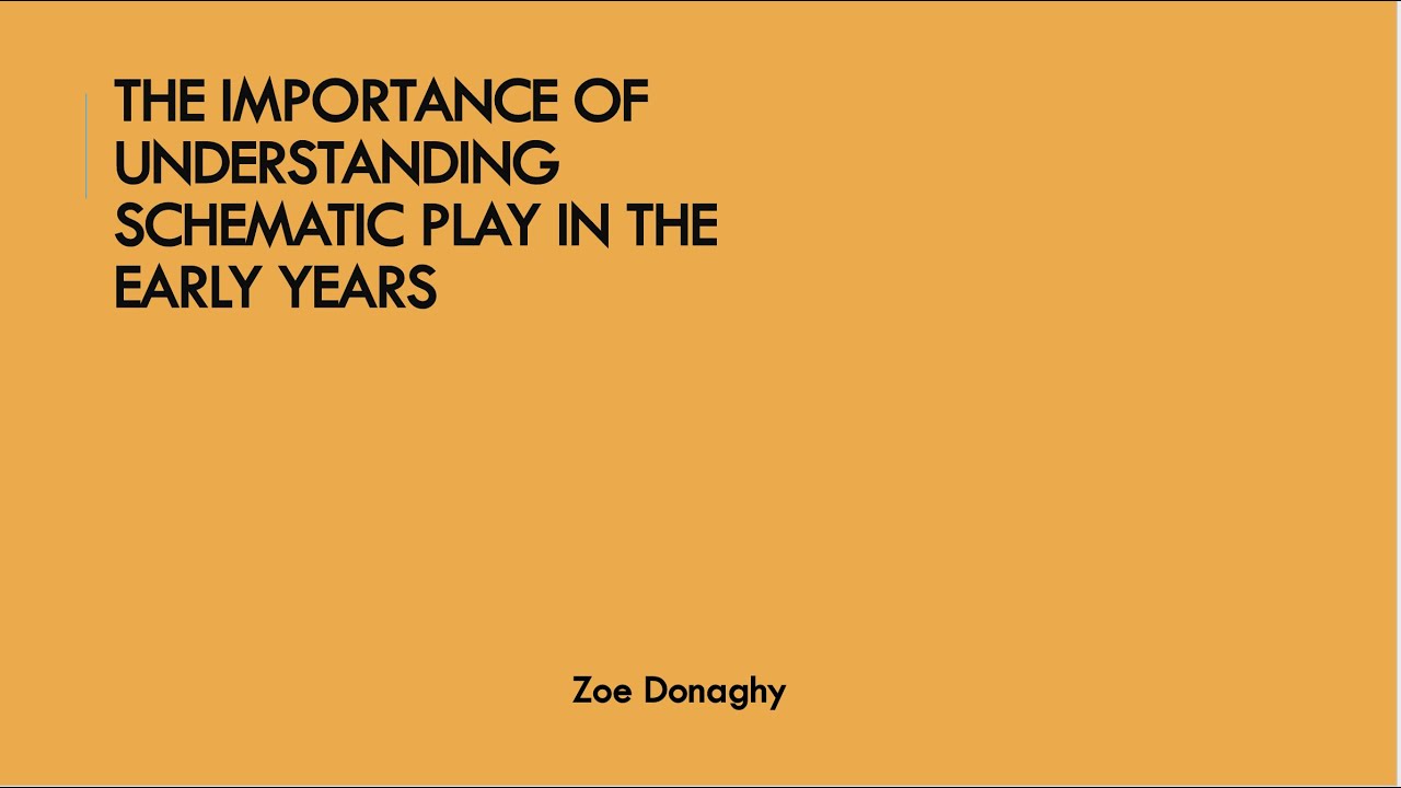 The Importance of Understanding Schematic Play in the Early Years