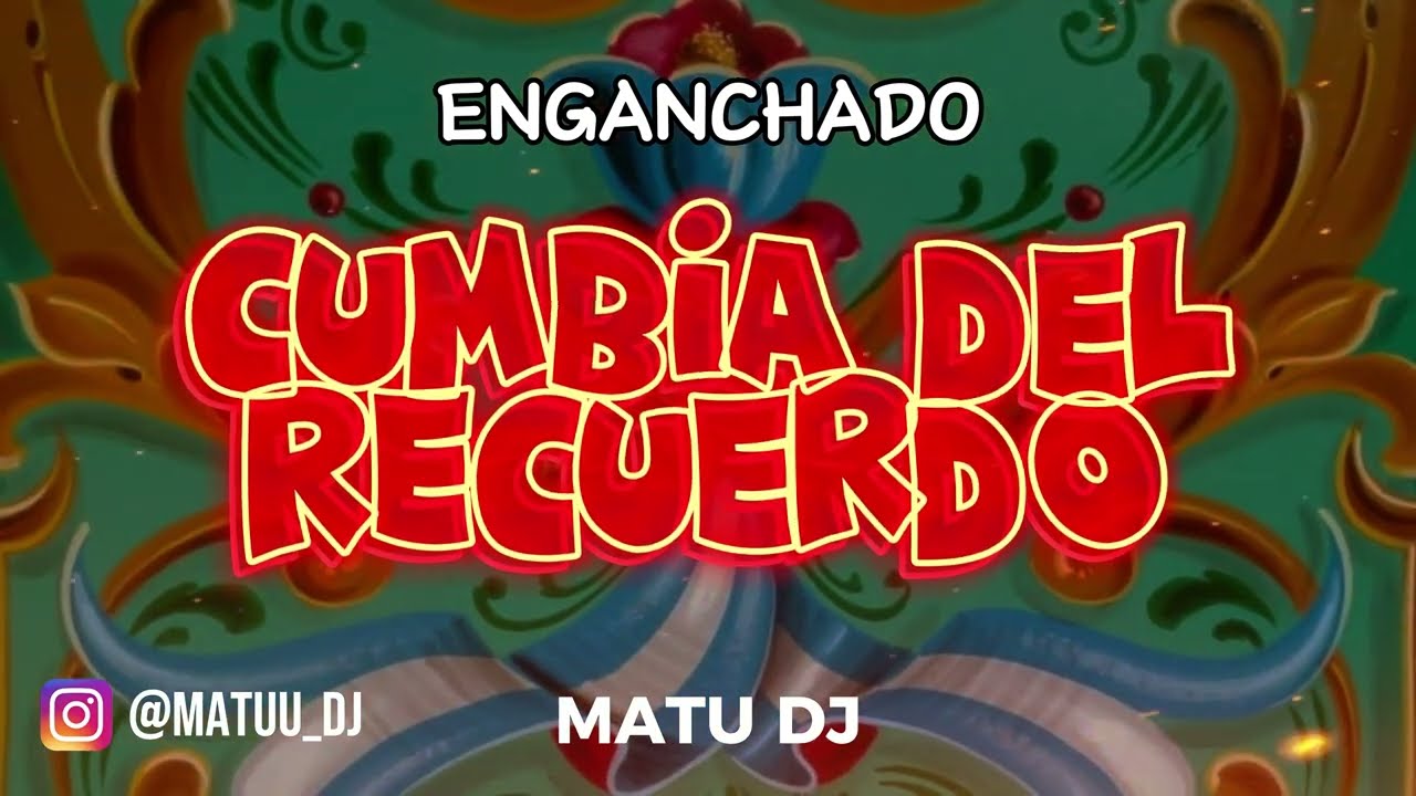 ENGANCHADO CUMBIA DEL RECUERDO (Cumbias Inolvidables) | Set DJ / Matu Dj 💃🪗