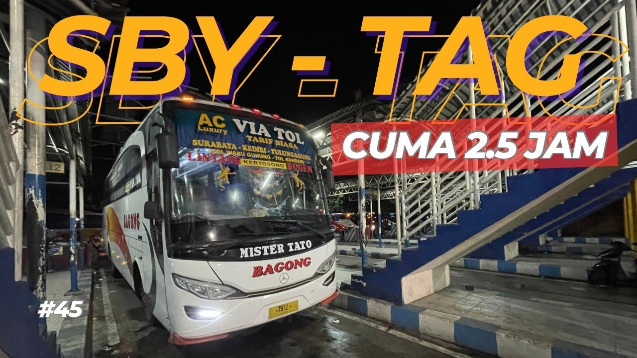 SURABAYA - TULUNGAGUNG FULL GOYANG KANAN | Start Terminal Bungurasih | Po. Bagong | Mister Tato