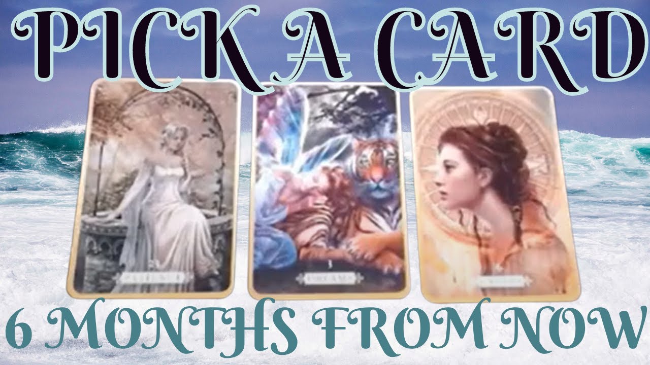 🔮PICK A CARD🔮💋💍👑6 MONTHS FROM NOW💎💄CHANGES COMING👠🔮