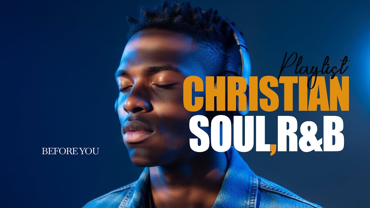 Bible R&B Worship To Heal the Soul | Prayer, Meditation & Reflection Gospel Songs