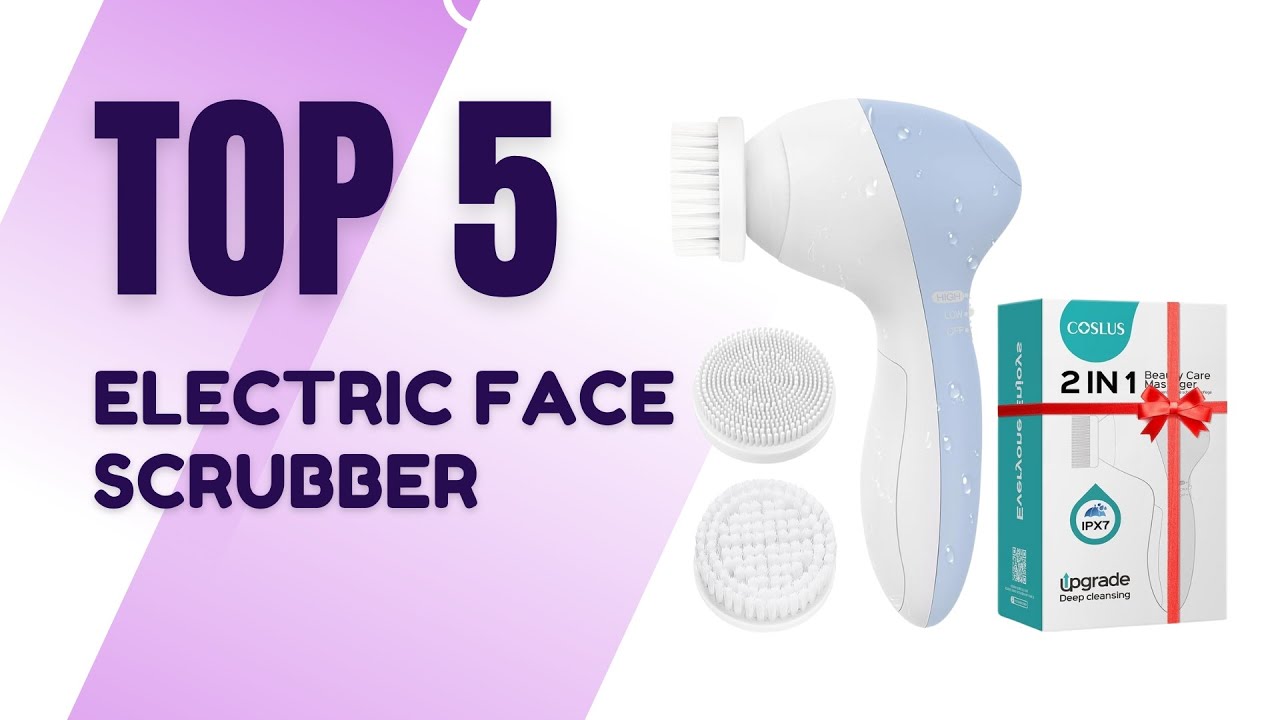 5 Best Electric Face Scrubber 2026 - (The Future of Skincare)