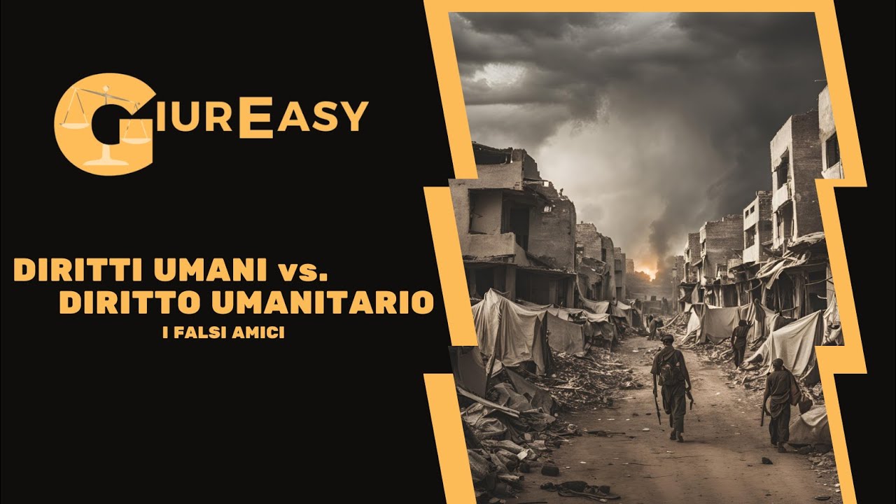I Falsi Amici | Diritti Umani vs Diritto Umanitario