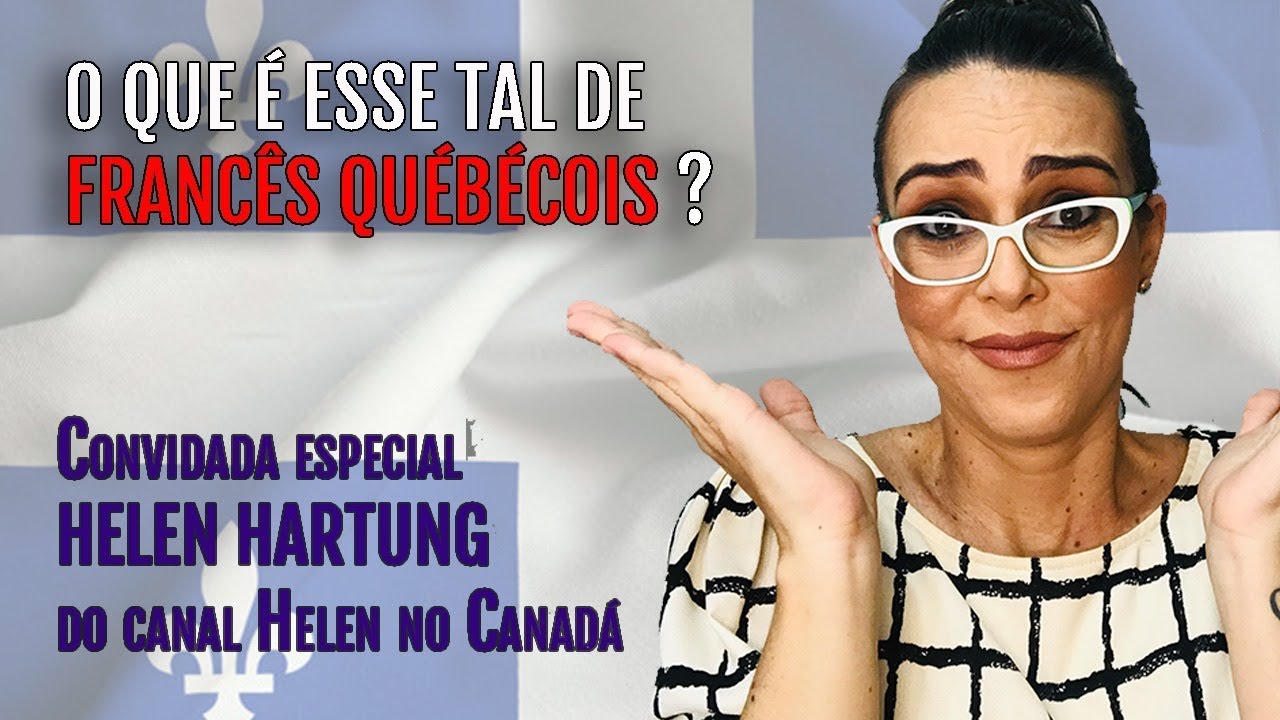 FRANCÊS DO CANADÁ: Principais diferenças entre francês do Quebec e da França