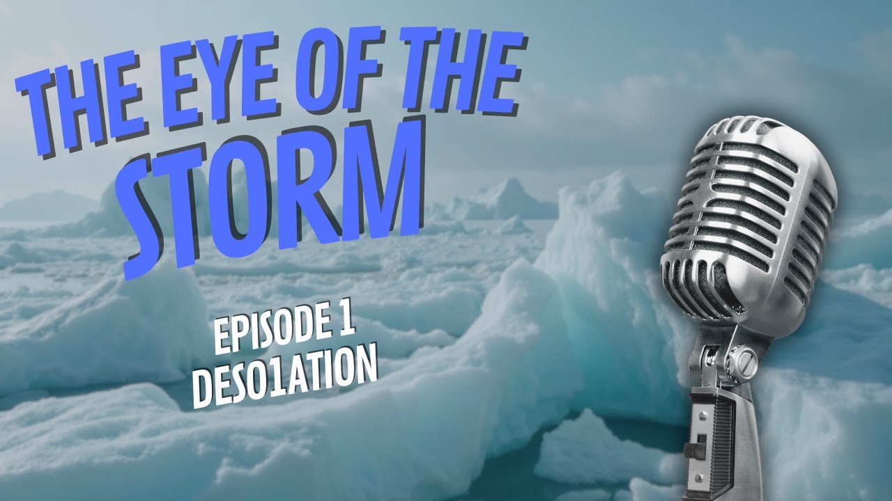 The Eye of the Storm - Episode 1: Meeting deso1ation