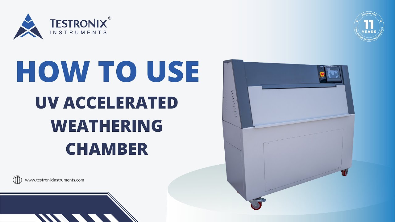 How to Use UV Accelerated Weathering Chamber | Testronix Instruments