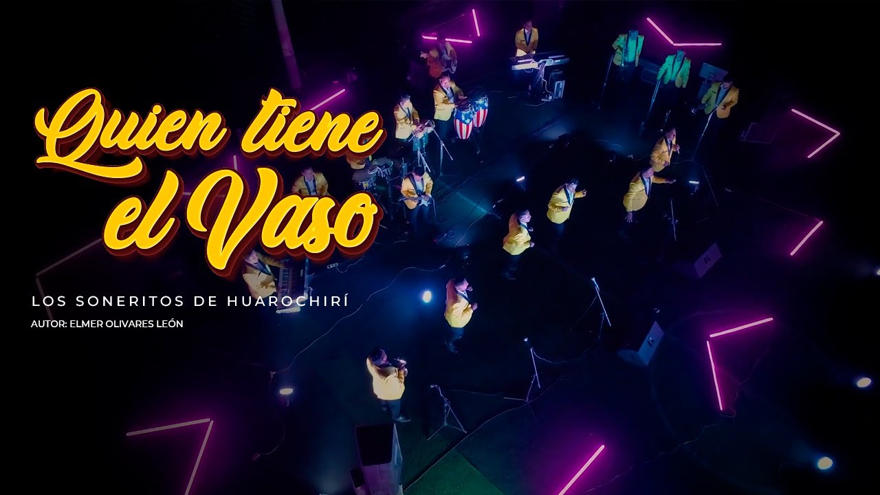 ♫ Quien tiene el vaso 🍺 -  Los Soneritos de Huarochirí