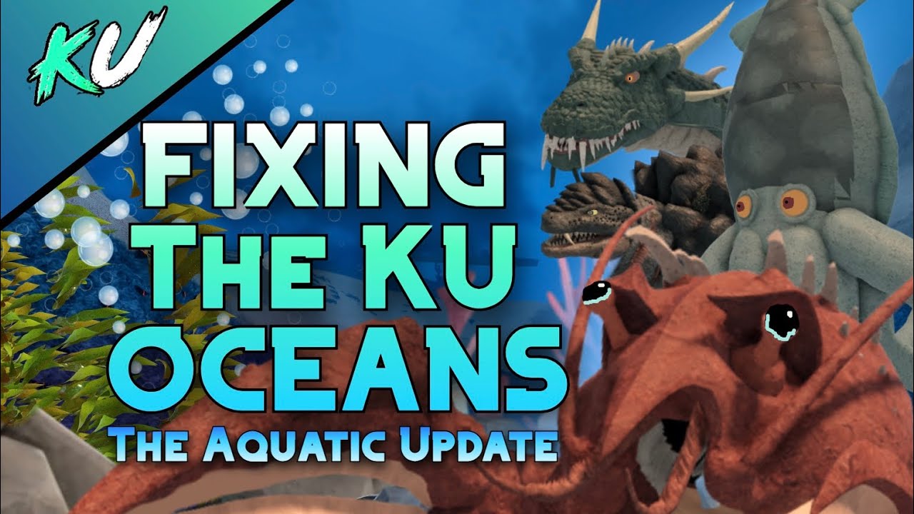 I FIXED KU'S OCEANS! (The Aquatic Update) | Kaiju Universe