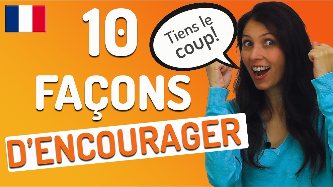 Comment encourager quelqu'un en français👏