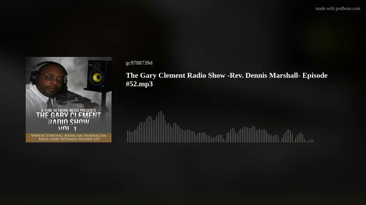 The Gary Clement Radio Show Episode #52- Rev. Dennis Marshall Interview