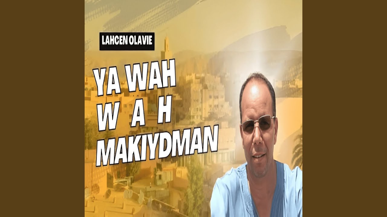 Ya Wah Wah Makiydman