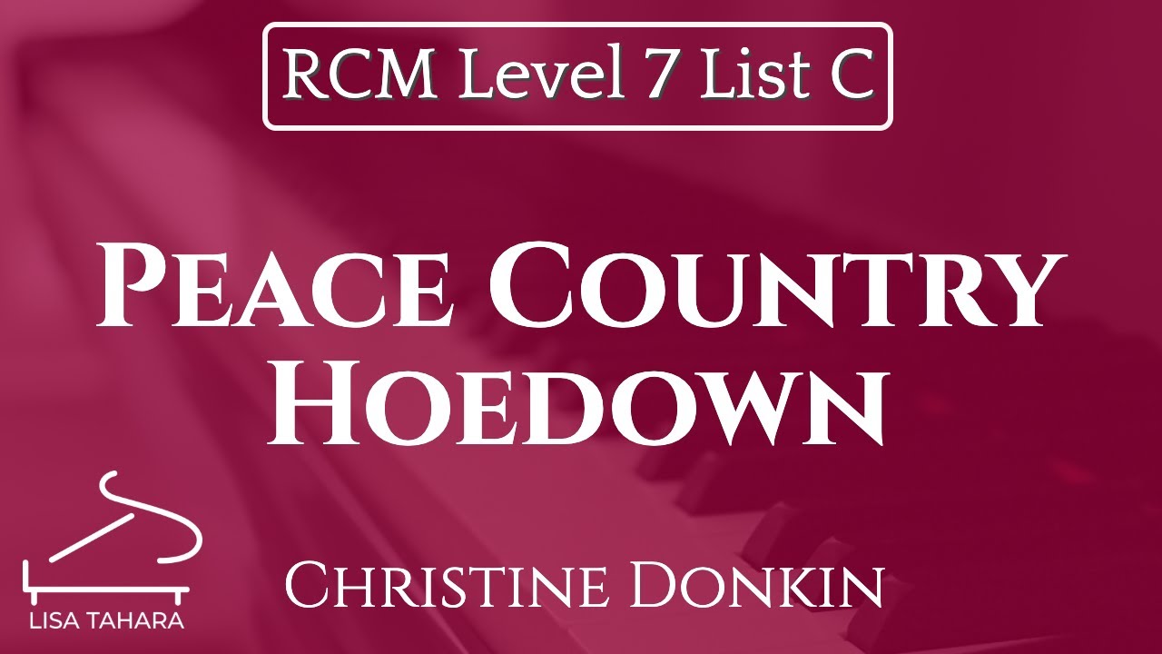 Peace Country Hoedown by Christine Donkin (RCM Level 7 List C - 2015 Piano Celebration Series)