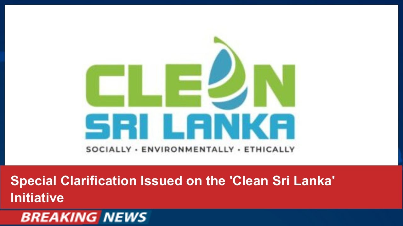 Special Clarification Issued on the 'Clean Sri Lanka' Initiative