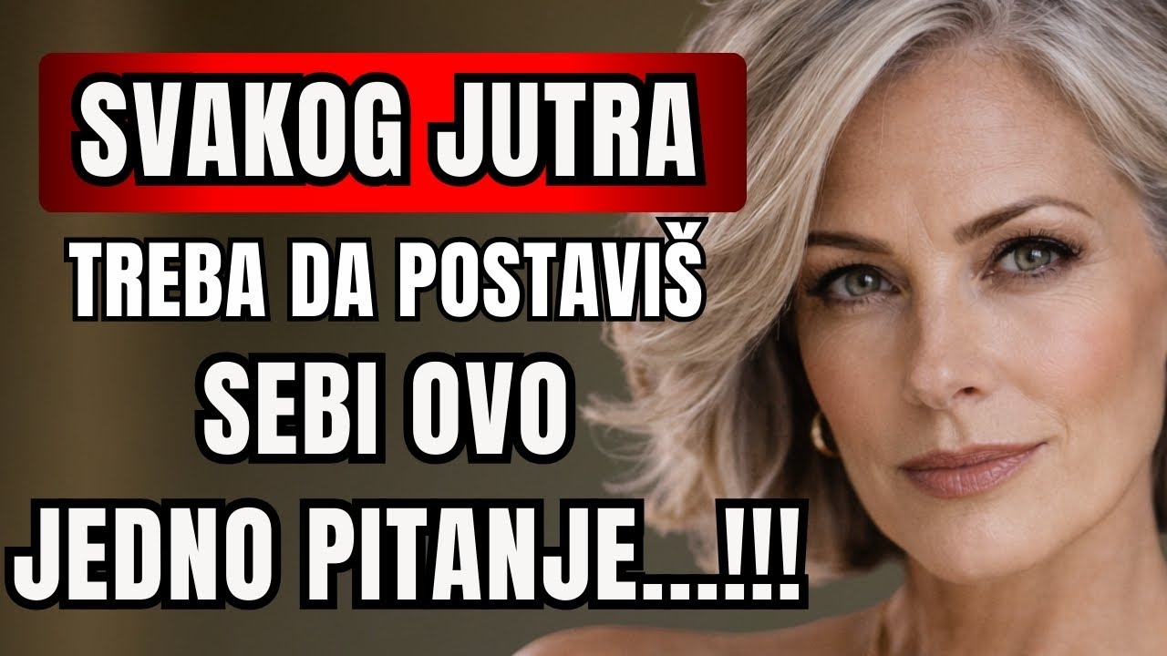 Zapitajte se OVO SVAKO JUTRO!