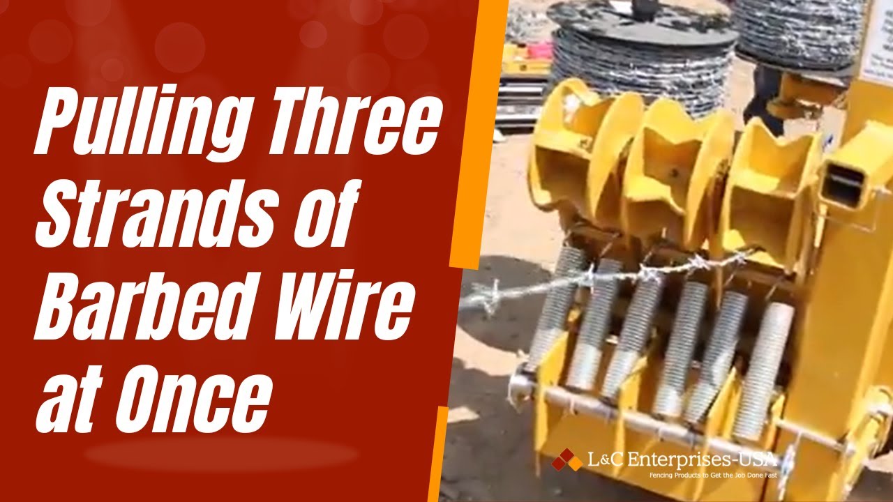 Pulling Three Strands of Barbed Wire at Once