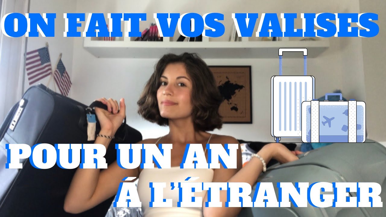 Faire sa valise pour un an à l'étranger ( on fait vos bagages pour votre année d'échange ensemble )