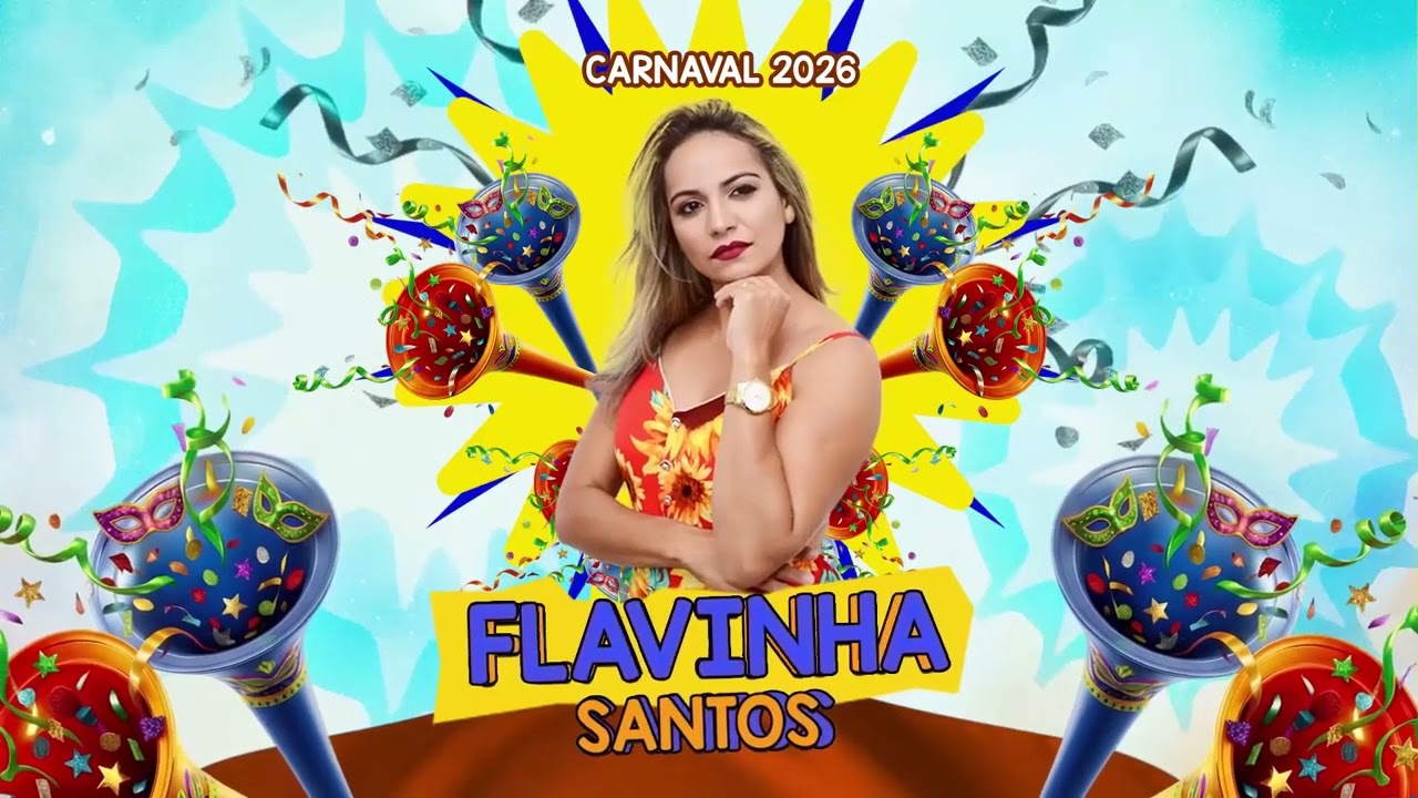 CARNAVAL 2026 FLAVINHA SANTOS