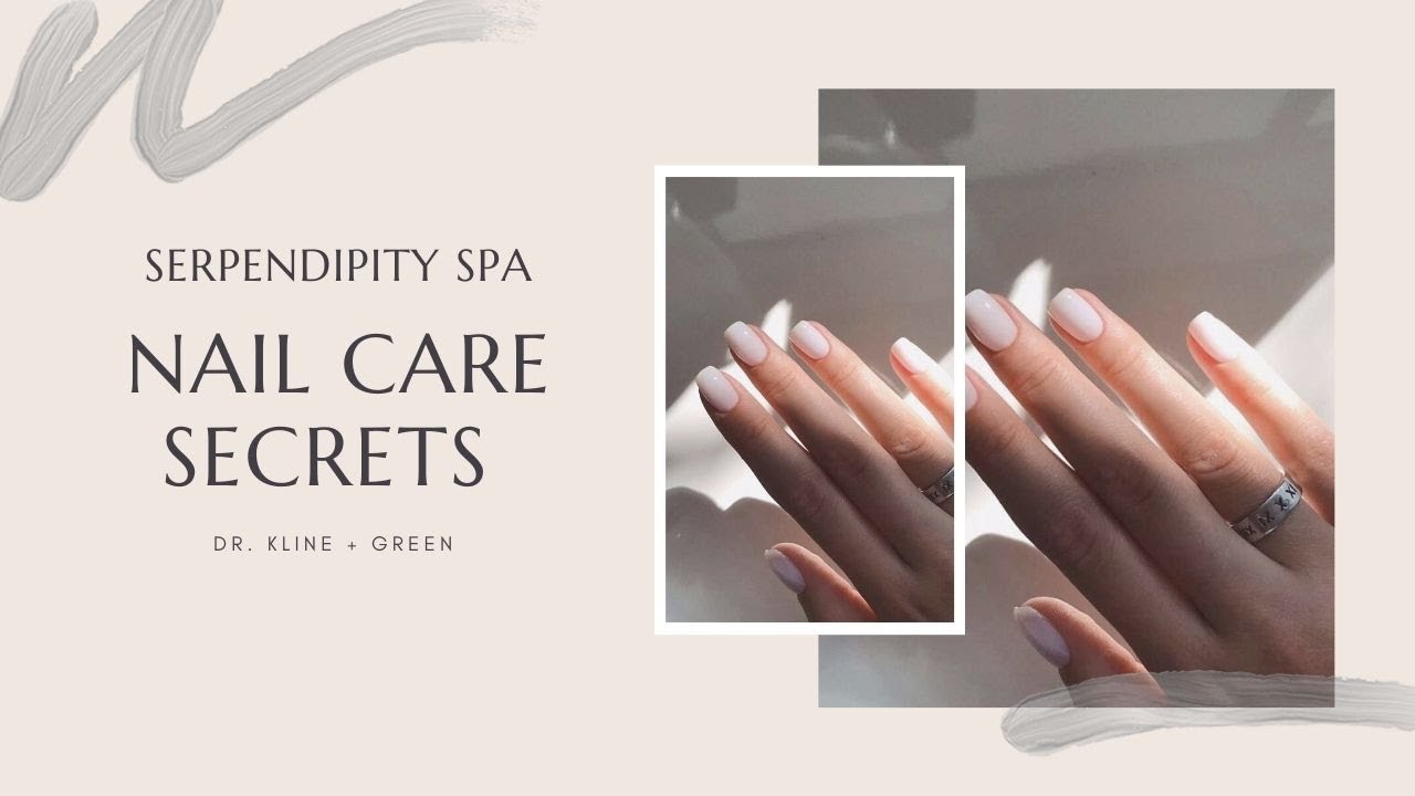 Nail Care Secrets from Serendipity Spa in Iowa! | Dr. Kline + Green