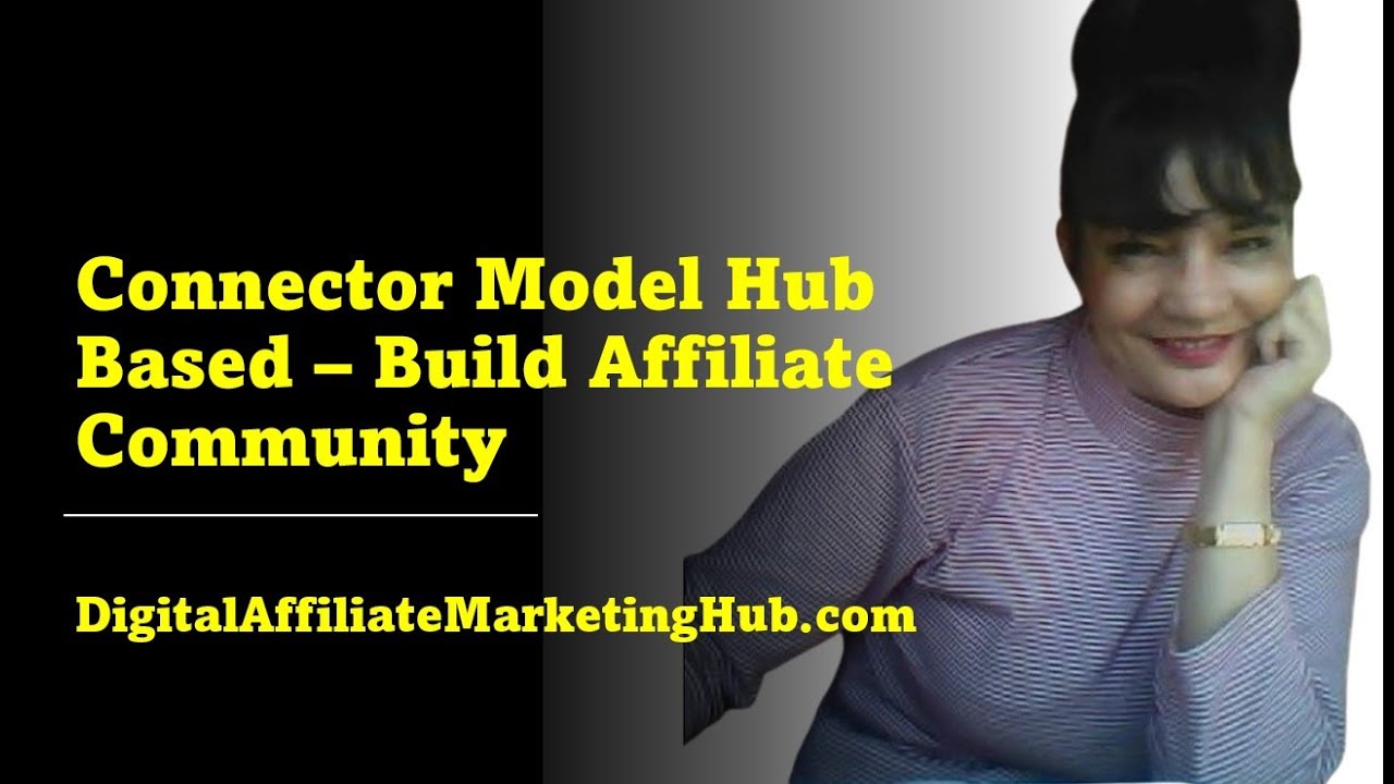 Connector Model Hub Based - Build Affiliate Community
