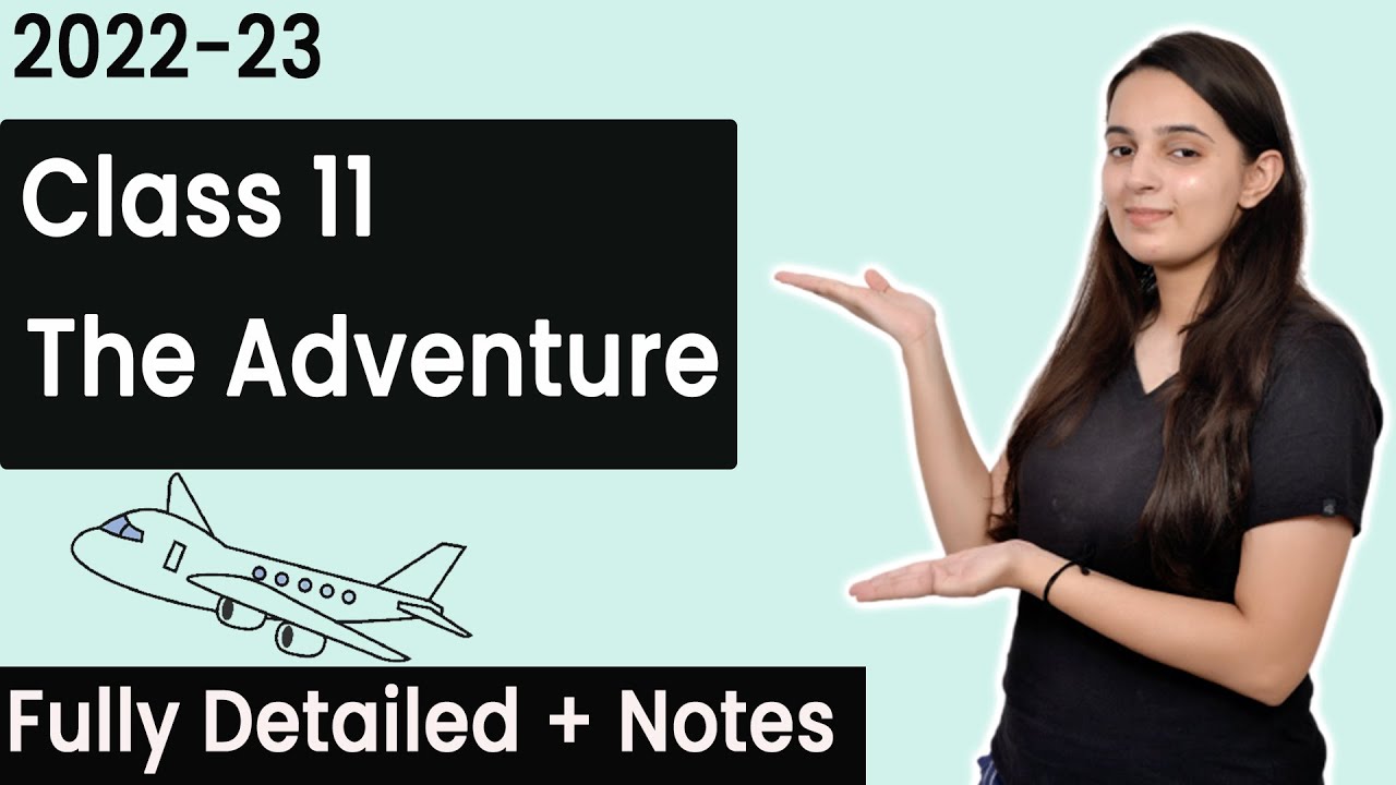 The Adventure Class 11 | Class 11 English Hornbill Chapter 7 | Detailed Explanation