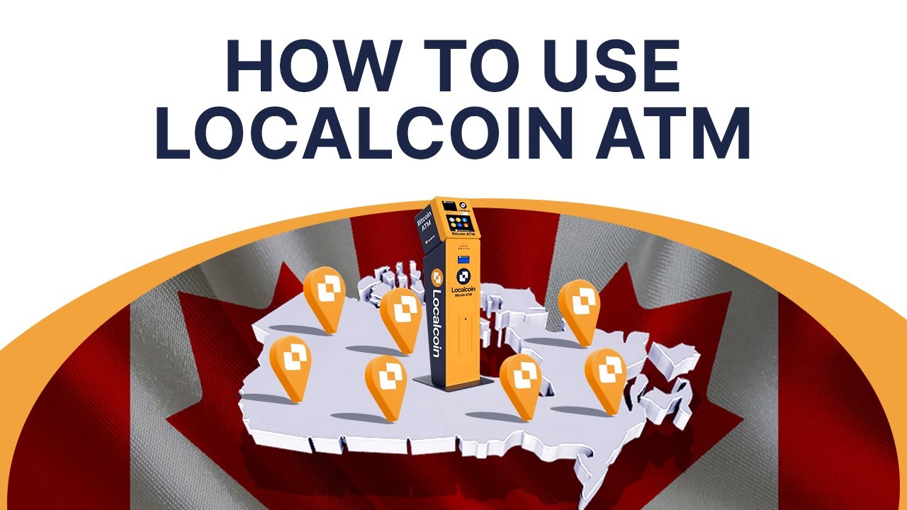 How to Use Localcoin ATM in Canada