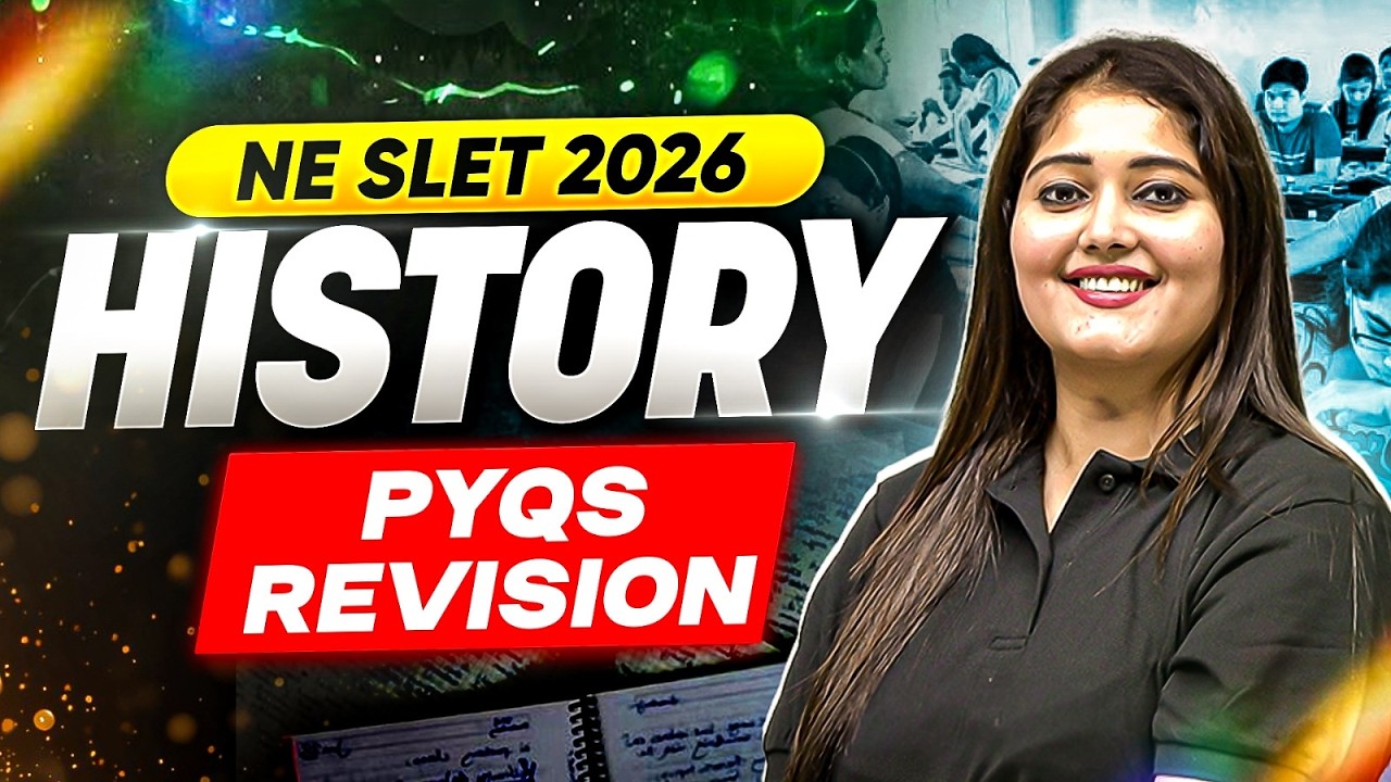 NE SLET History | NE SLET History NE SLET PYQs Revision | NE SLET History Preparation 2026