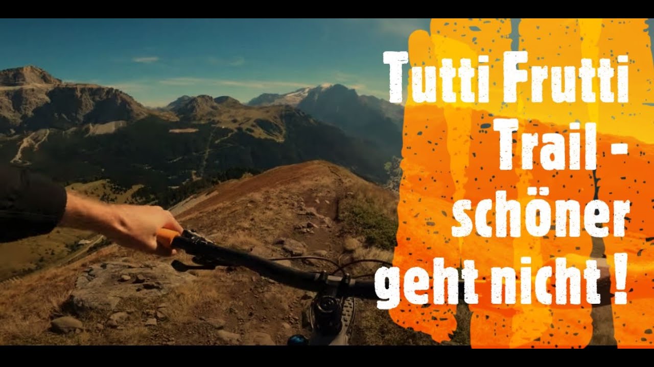 Tutti Frutti trail (EWS)  | schönster trail der Dolomiten !!?