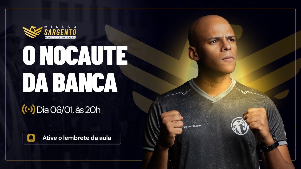 MISS&Atilde;O SARGENTO - Aula 02 [O Nocaute da Banca] - 06/01, &agrave;s 20h