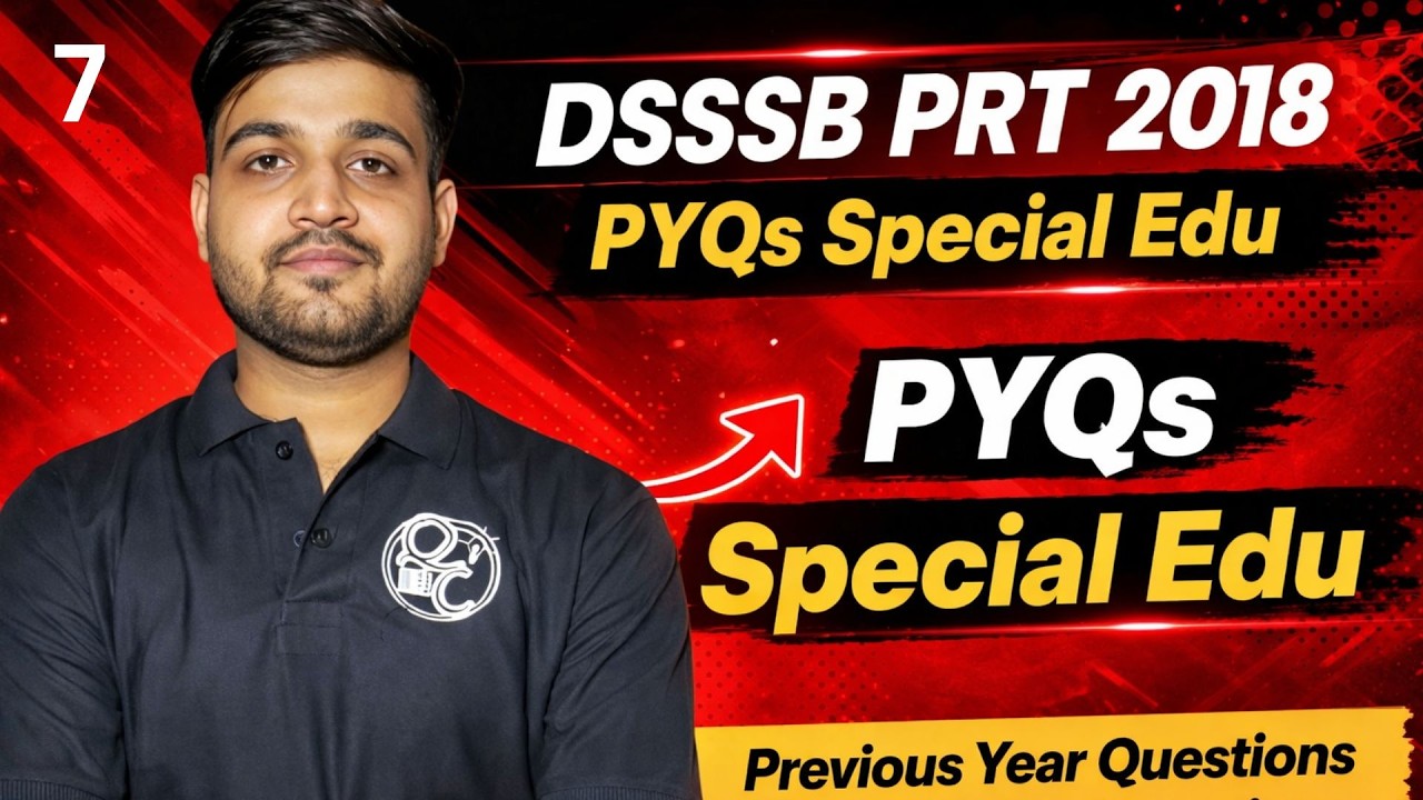 CLASS-07 | DSSSB Special Edu || PRT , TGT PYQs | @SpecialEducationExpert