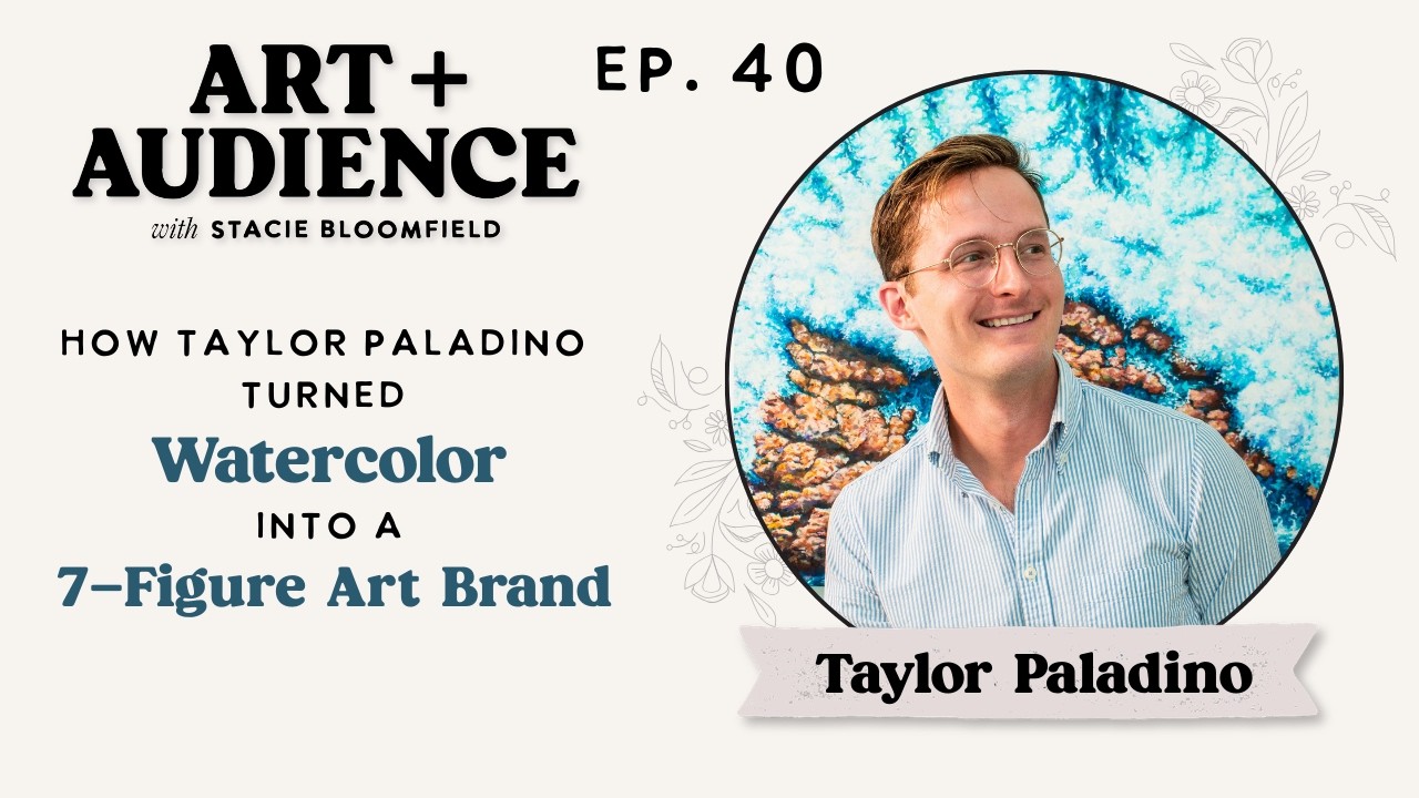 Ep. 40: How Taylor Paladino Turned Watercolor into a 7-Figure Art Brand