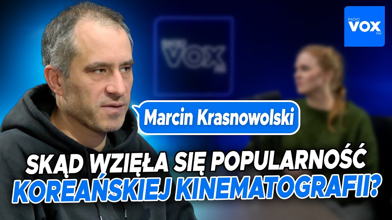 Skąd wzięła się popularność koreańskiej kinematografii? Marcin Krasnowolski