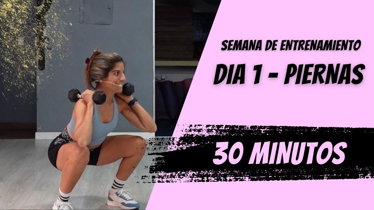 SEMANA DE ENTRENAMIENTO COMPLETA - DIA 1 PIERNAS