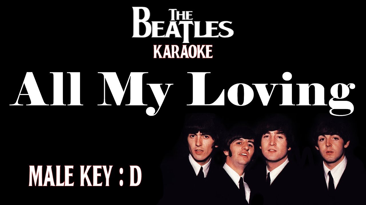 All My Loving (Karaoke) The Beatles Low male key D /Nada Rendah Pria/ Cowok