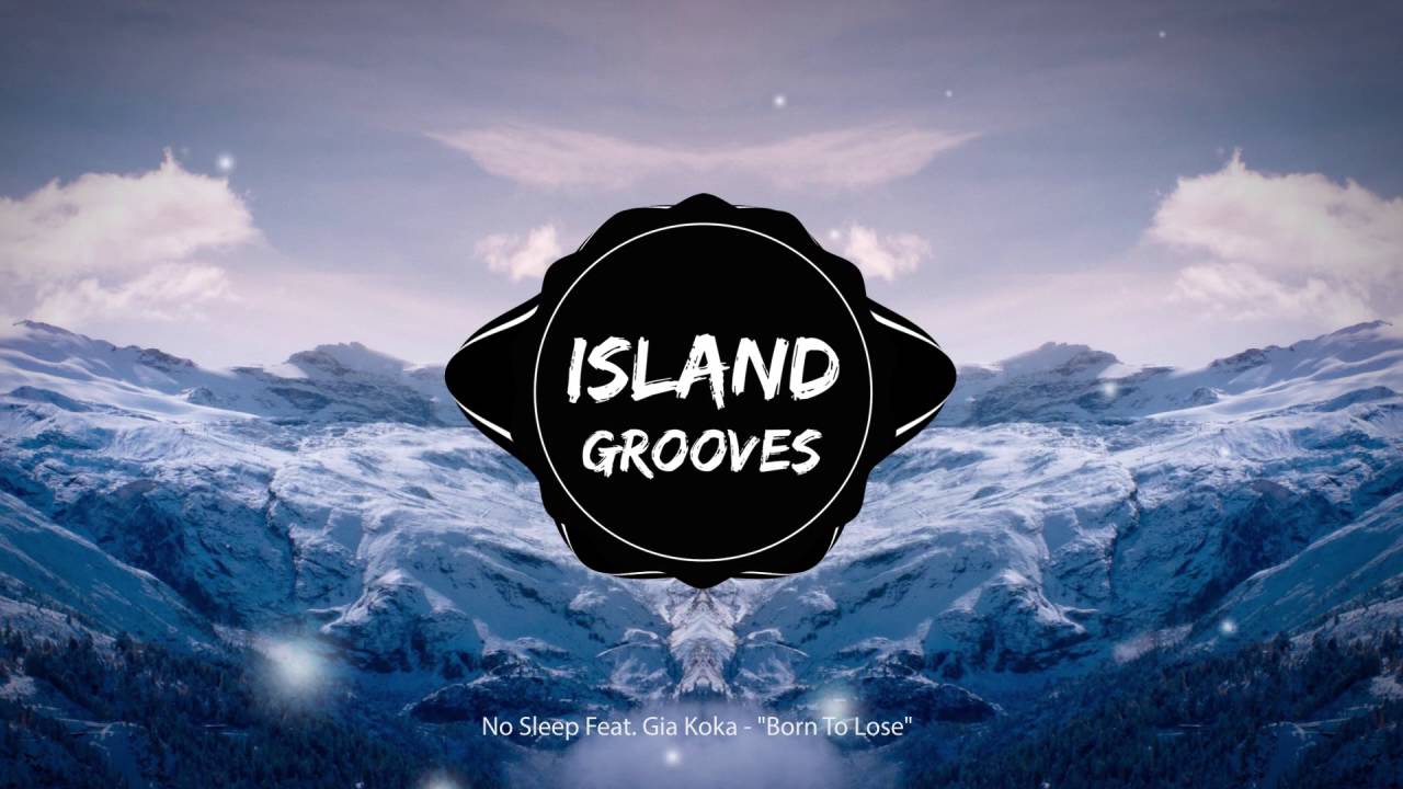 No Sleep - Born To Lose (ft. Gia Koka)