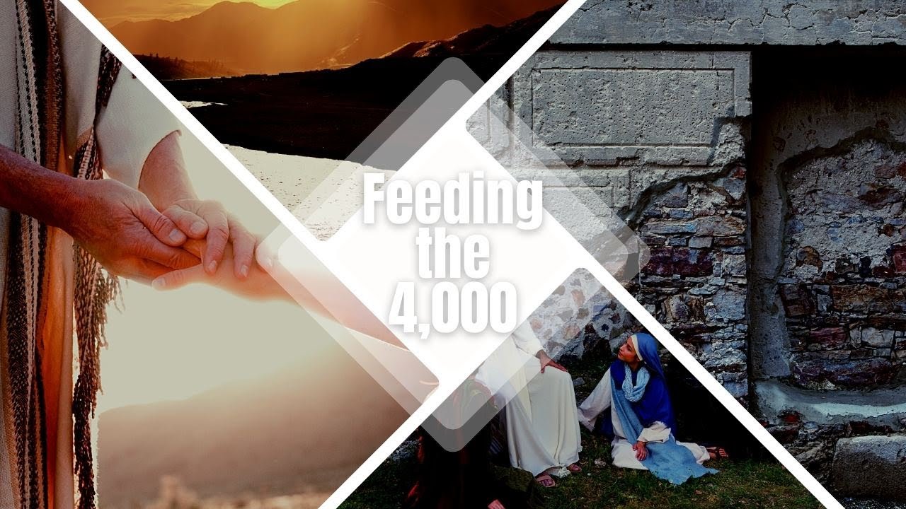 Feeding the 4,000 | Events in the Life of Jesus