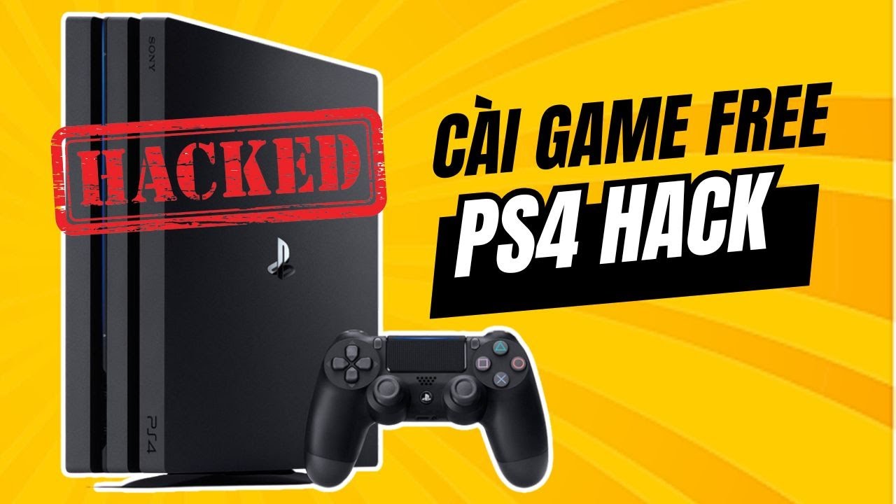 Cách Chép Game Miễn Phí Cho Máy PS4 9.0 / 11.0/ 12.52