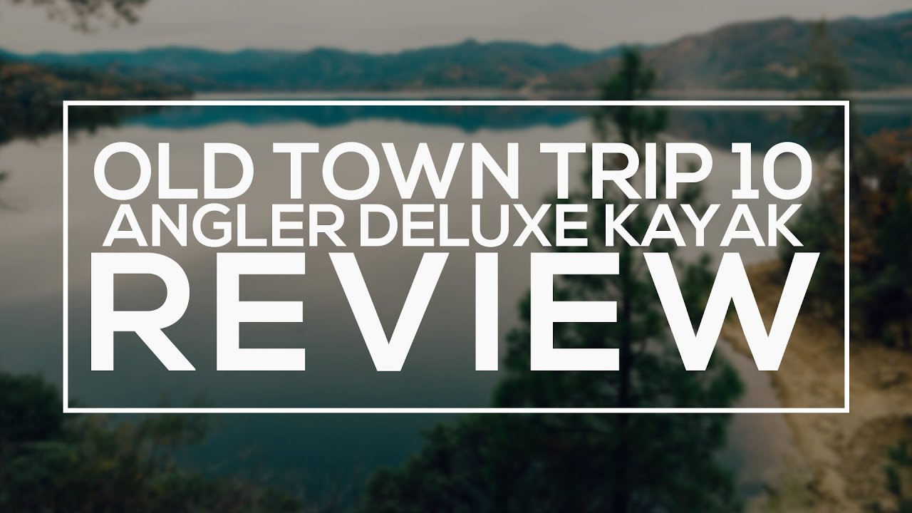 Old Town Trip 10 Angler Deluxe Kayak Review.