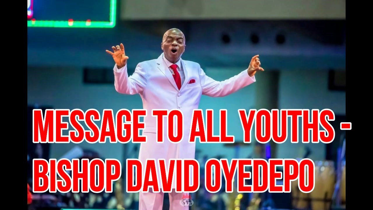 MESSAGE TO ALL YOUTHS    Bishop David Oyedepo