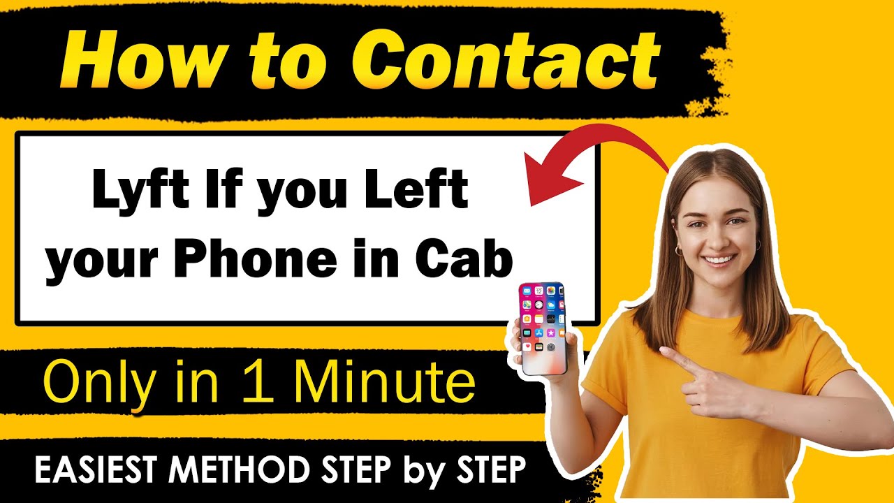 How to Contact Lyft If  you Left your Phone in Cab [ New working Method ]