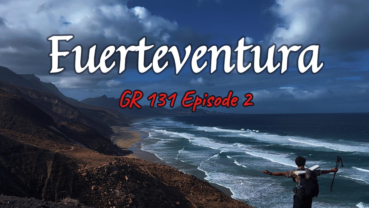 Ørken, fjell, strender, Fuerteventura har alt | GR 131 Episode 2 |